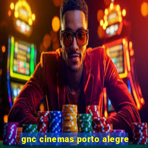 gnc cinemas porto alegre